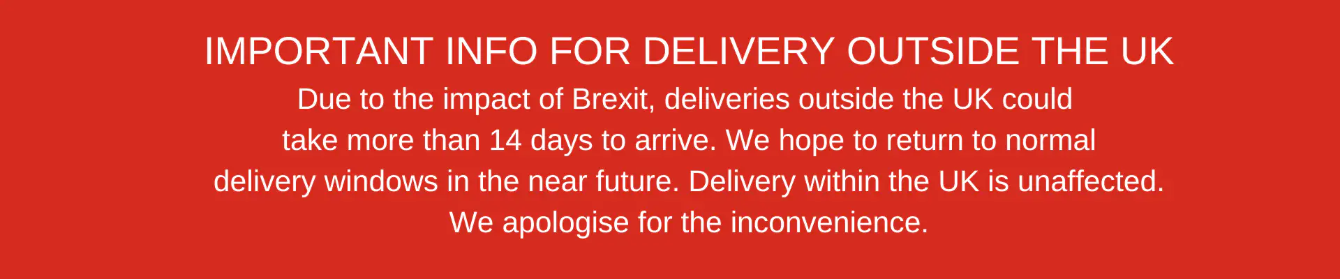 IMPORTANT INFO FOR DELIVERY OUTSIDE THE UK